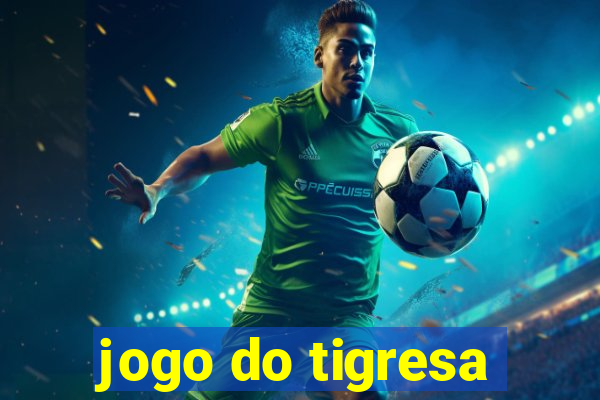 jogo do tigresa